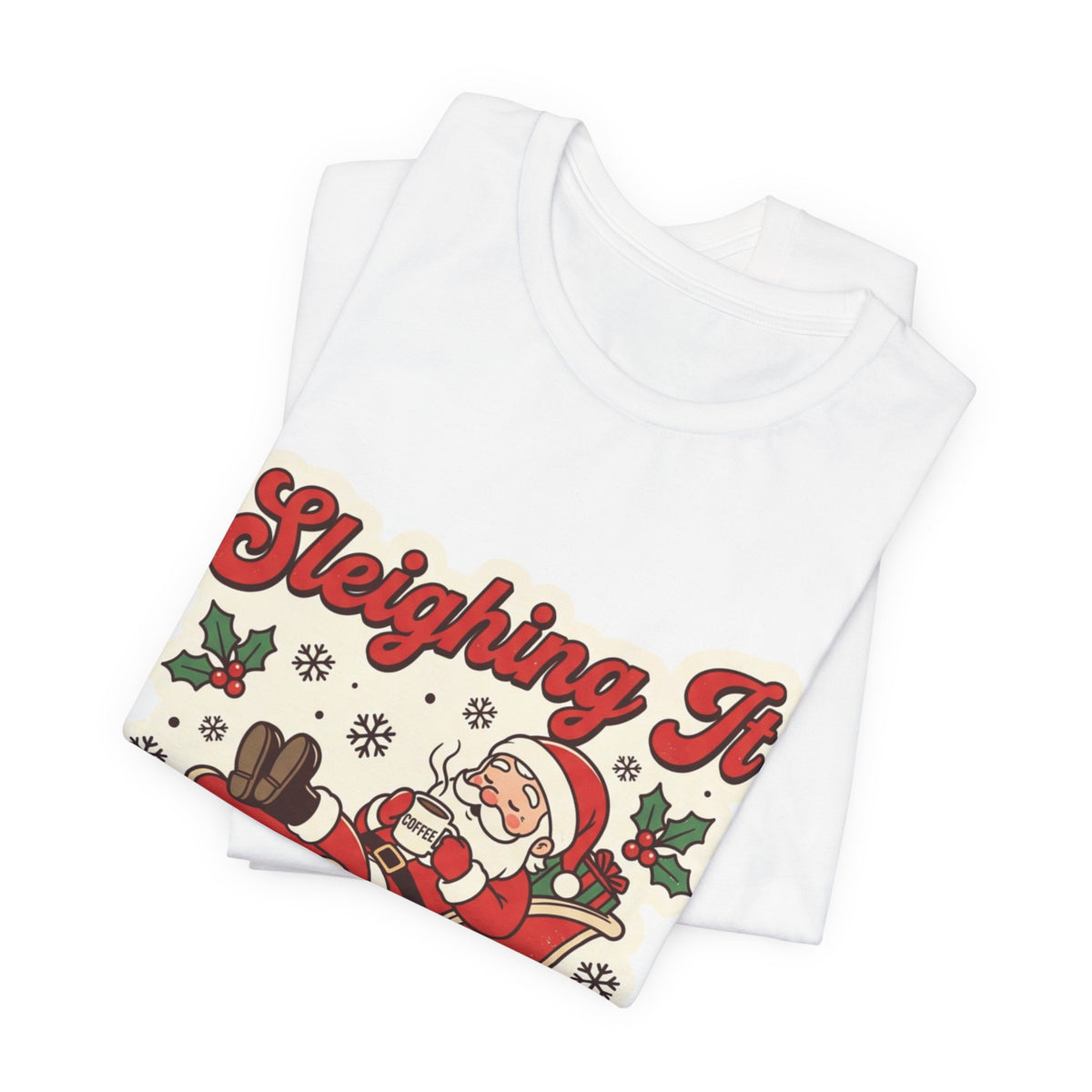 Sleighing It, Eventually Christmas T-Shirt