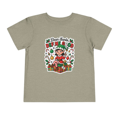 Dear Santa, Define Good Toddler Christmas T-Shirt