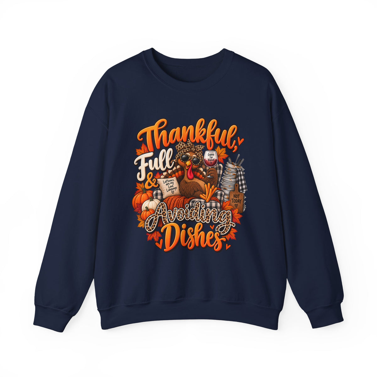 Thankful, Full & Avoiding Dishes Thanksgiving Crewneck Sweatshirt