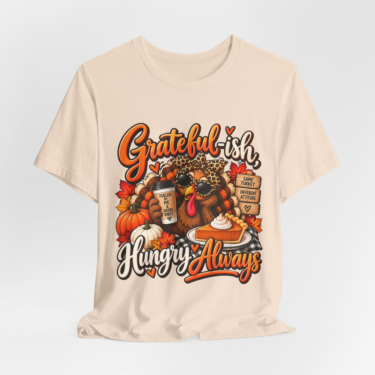 Grateful-ish, Hungry Always Thanksgiving T-Shirt