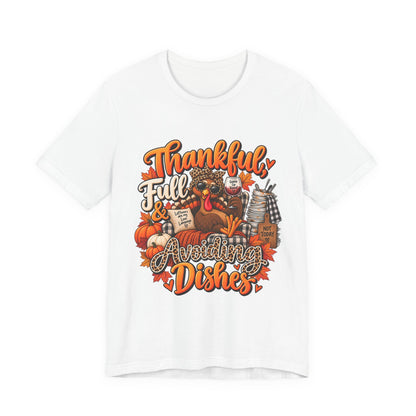Thankful, Full & Avoiding Dishes Thanksgiving T-Shirt