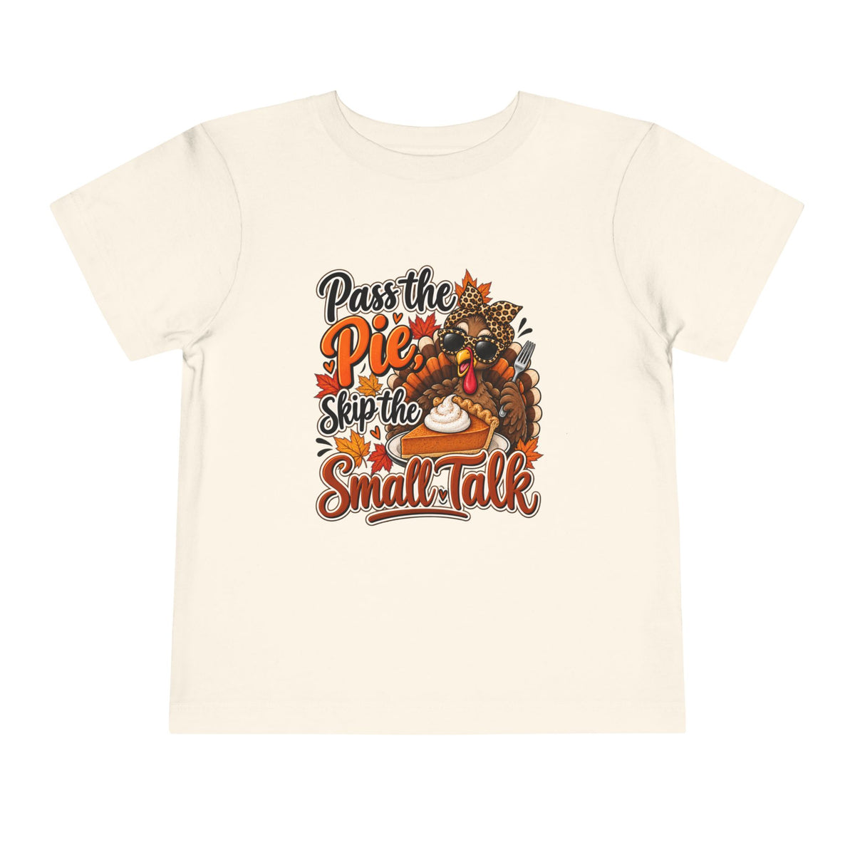 Pass the Pie, Skip the Small Talk Toddler Thanksgiving T-Shirt