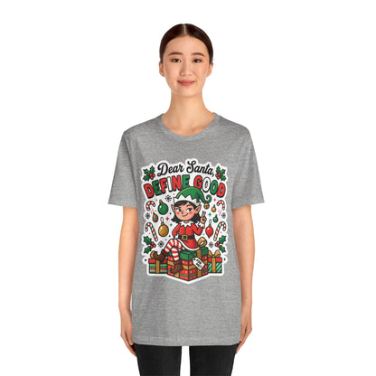 Dear Santa, Define Good Christmas T-Shirt