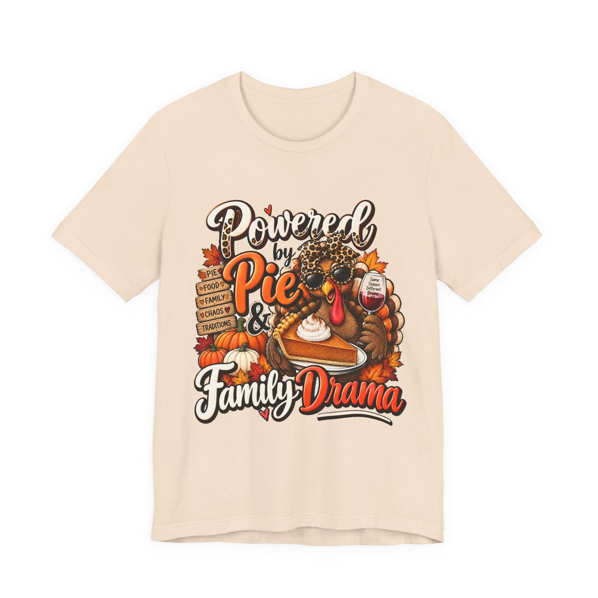 Powered by Pie & Family Drama Thanksgiving T-Shirt