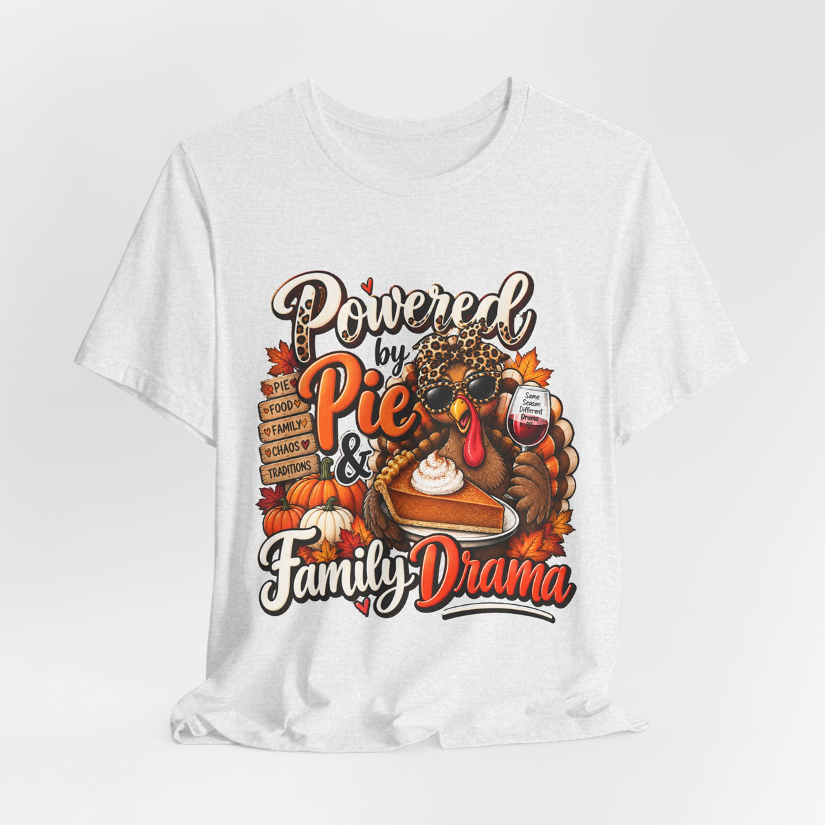 Powered by Pie & Family Drama Thanksgiving T-Shirt
