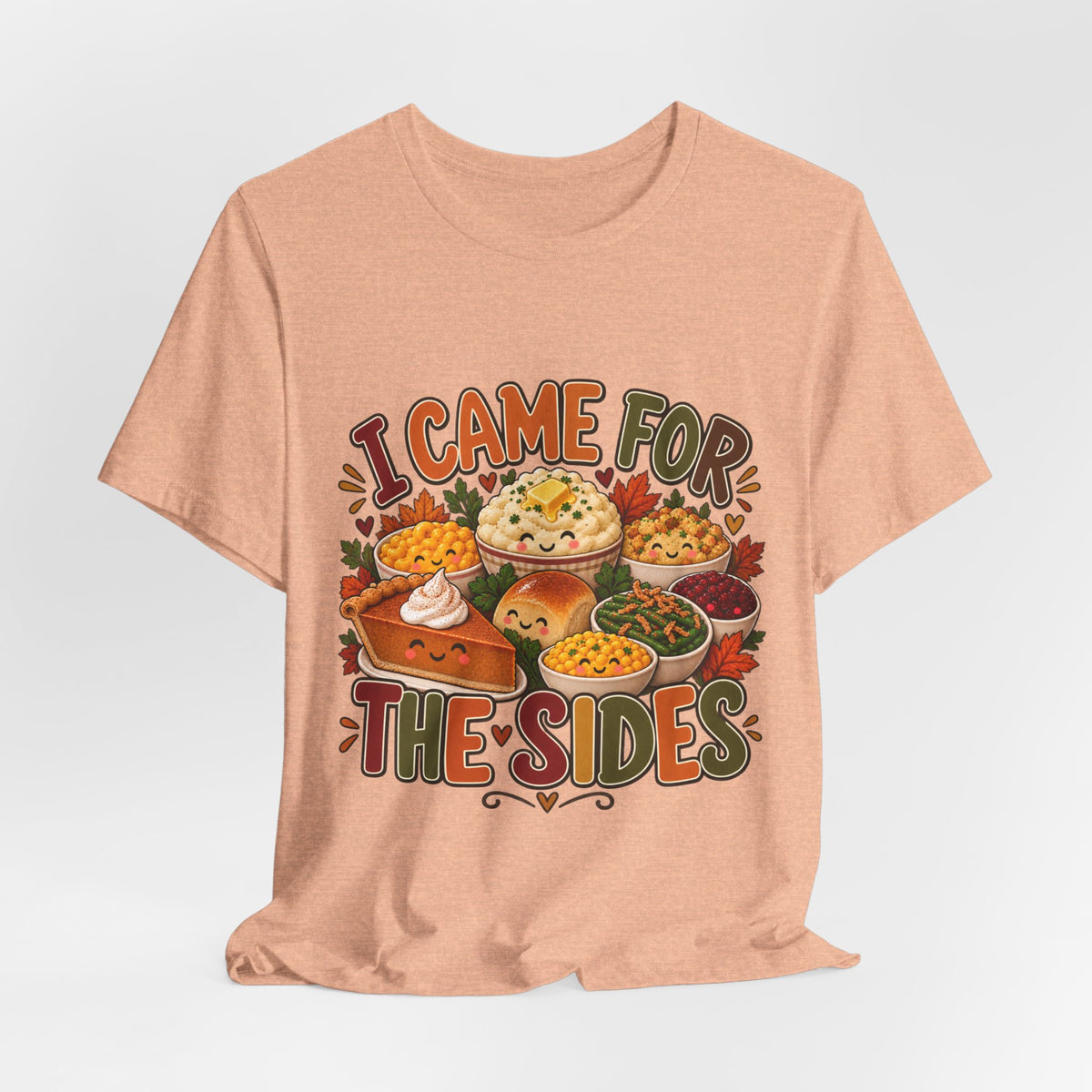 I Came for the Sides Thanksgiving T-Shirt