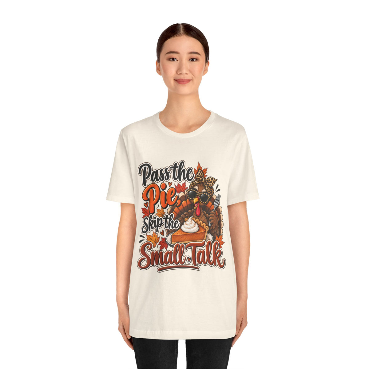Pass the Pie, Skip the Small Talk Thanksgiving T-Shirt