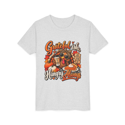 Grateful-ish, Hungry Always Kids Thanksgiving T-Shirt