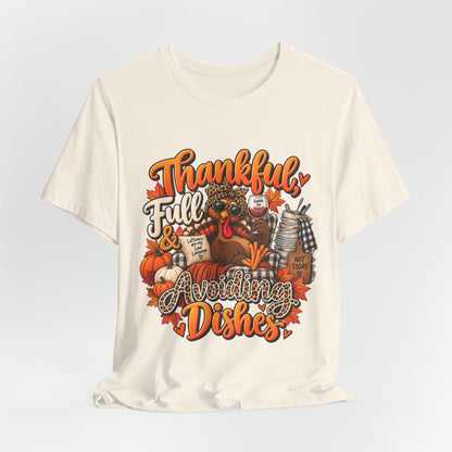 Thankful, Full & Avoiding Dishes Thanksgiving T-Shirt