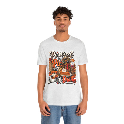 Powered by Pie & Family Drama Thanksgiving T-Shirt