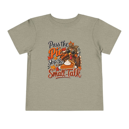 Pass the Pie, Skip the Small Talk Toddler Thanksgiving T-Shirt