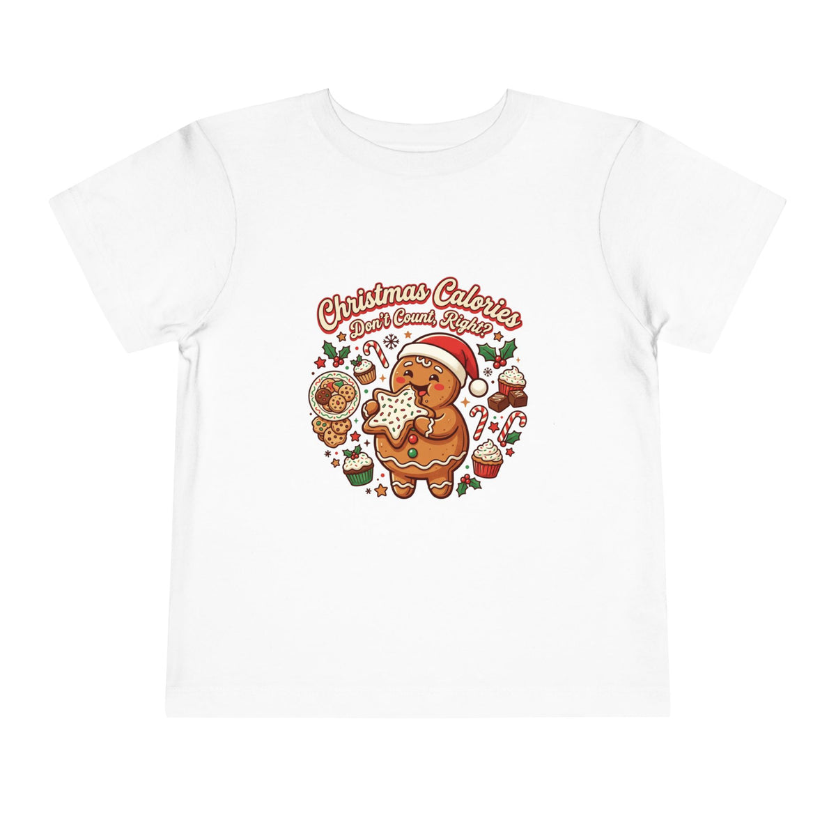 Christmas Calories Don't Count, Right? Toddler T-Shirt