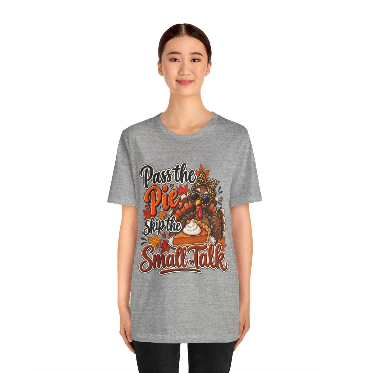 Pass the Pie, Skip the Small Talk Thanksgiving T-Shirt