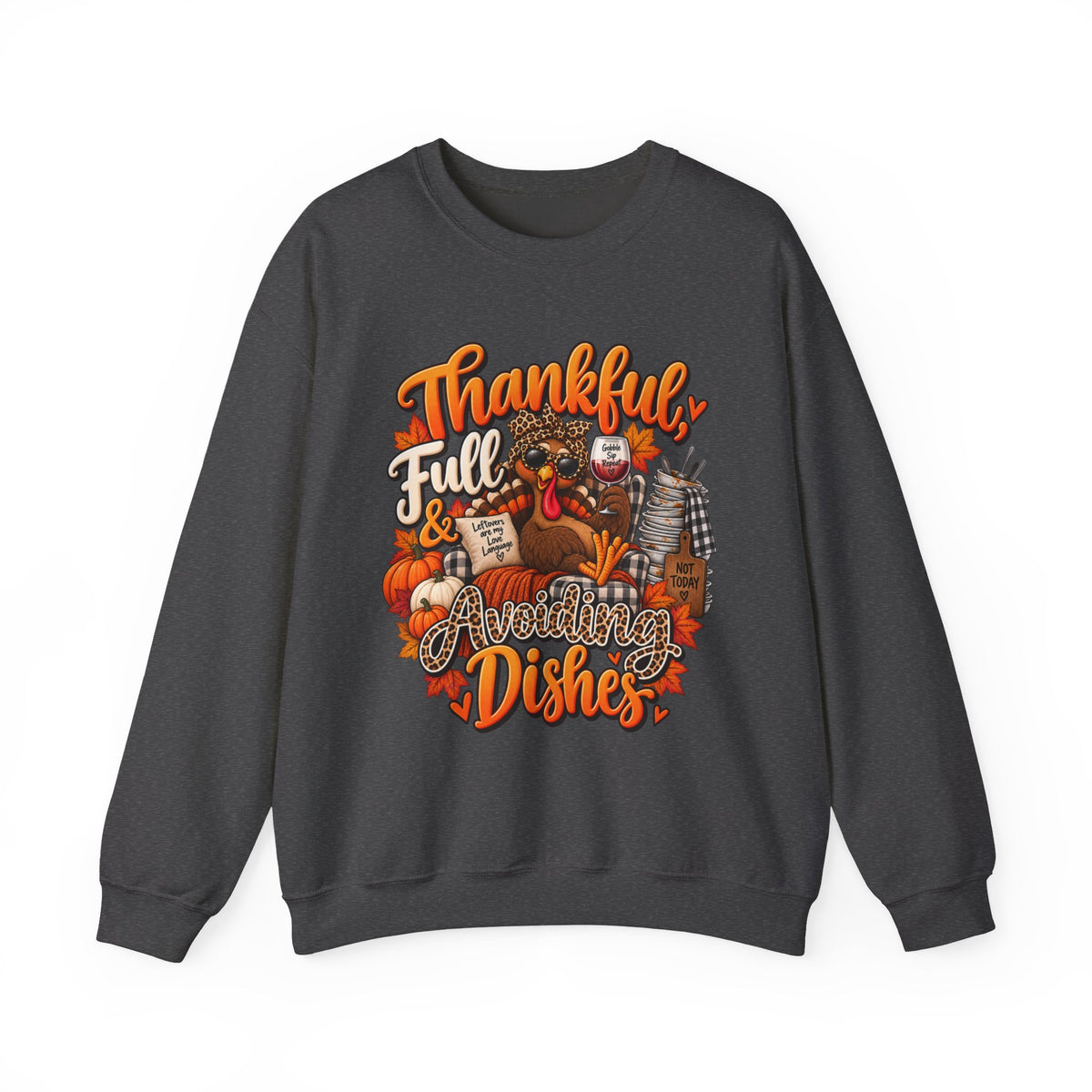 Thankful, Full & Avoiding Dishes Thanksgiving Crewneck Sweatshirt