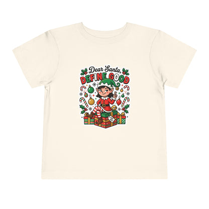 Dear Santa, Define Good Toddler Christmas T-Shirt