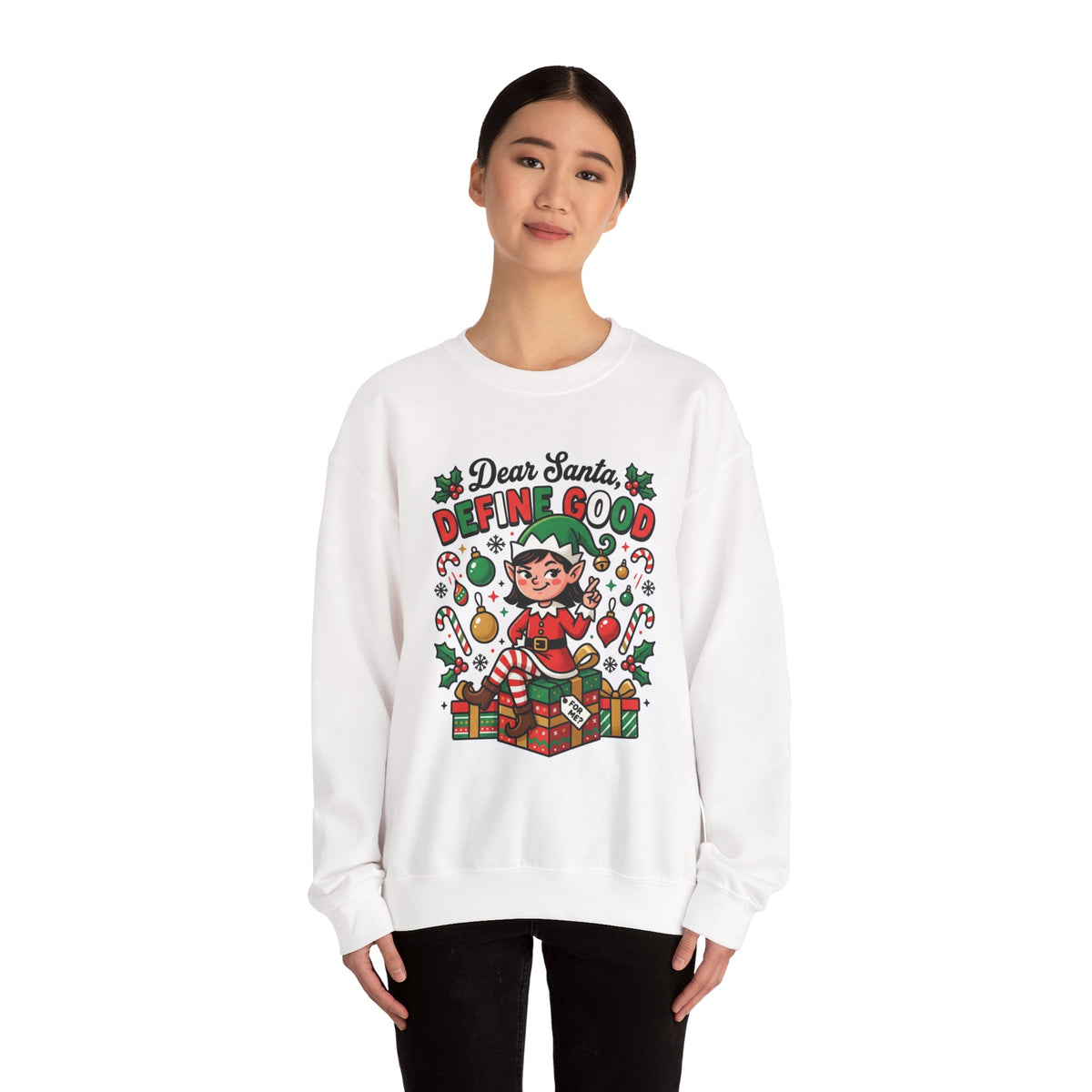 Dear Santa, Define Good Christmas Crewneck Sweatshirt