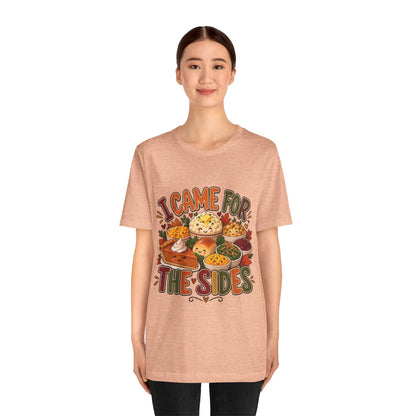 I Came for the Sides Thanksgiving T-Shirt