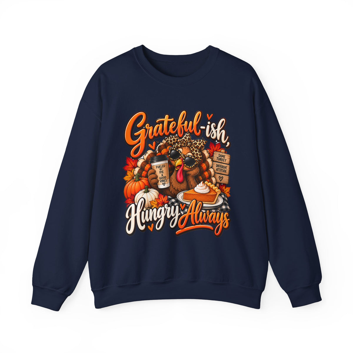 Grateful-ish, Hungry Always Thanksgiving Crewneck Sweatshirt
