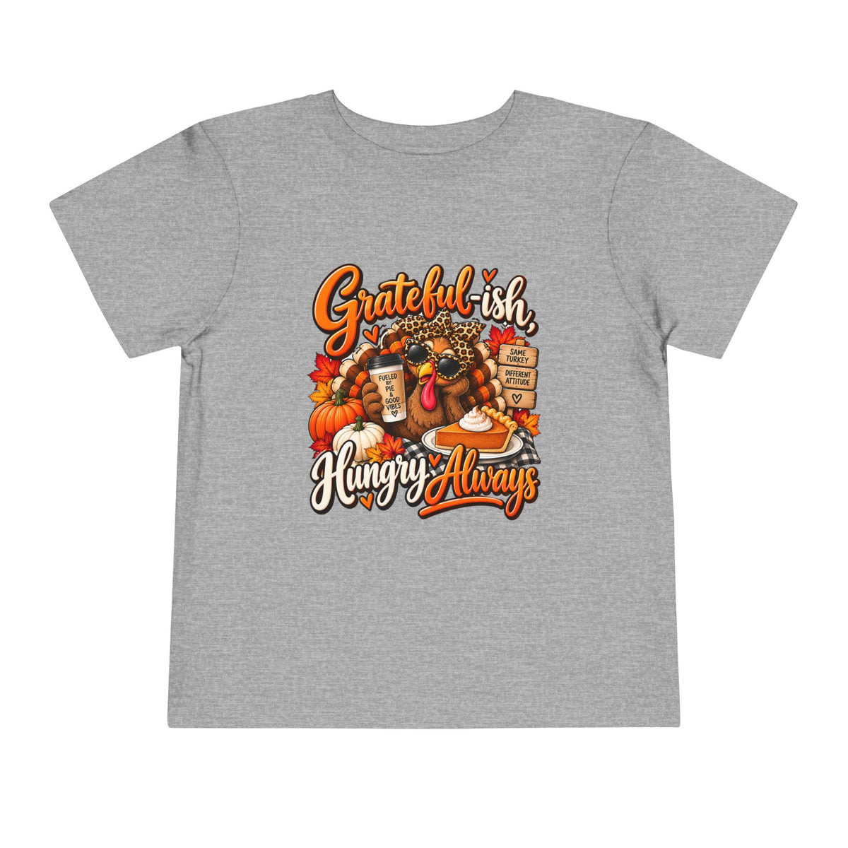 Grateful-ish, Hungry Always Toddler Thanksgiving T-Shirt