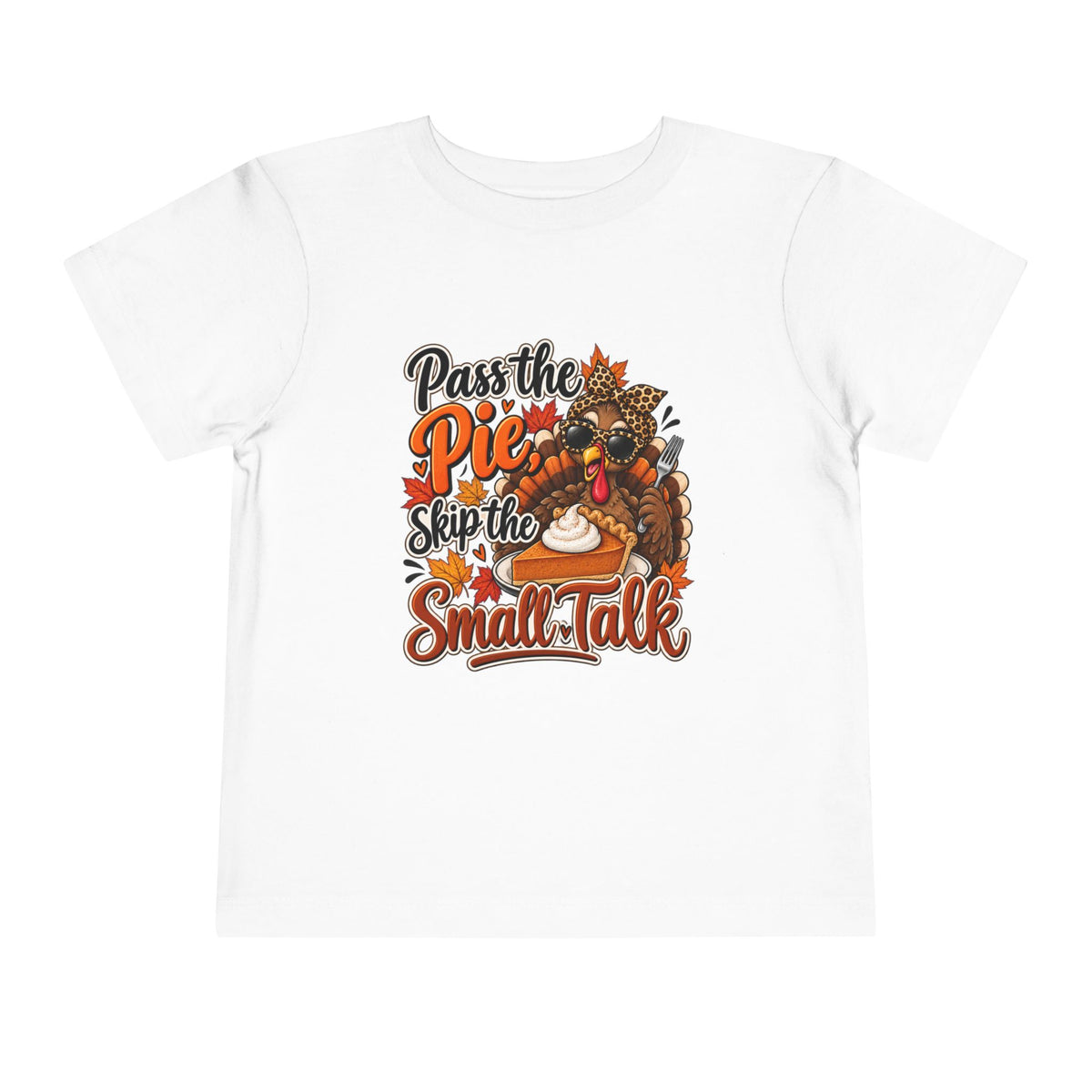 Pass the Pie, Skip the Small Talk Toddler Thanksgiving T-Shirt