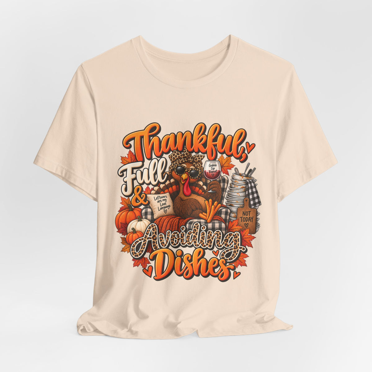 Thankful, Full & Avoiding Dishes Thanksgiving T-Shirt