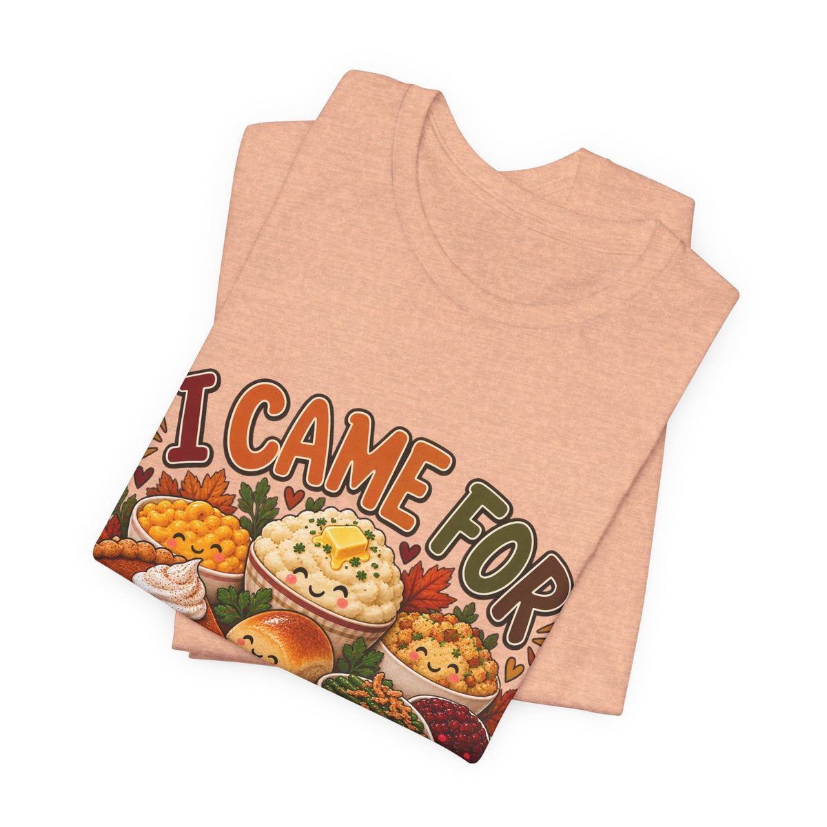 I Came for the Sides Thanksgiving T-Shirt