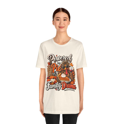 Powered by Pie & Family Drama Thanksgiving T-Shirt