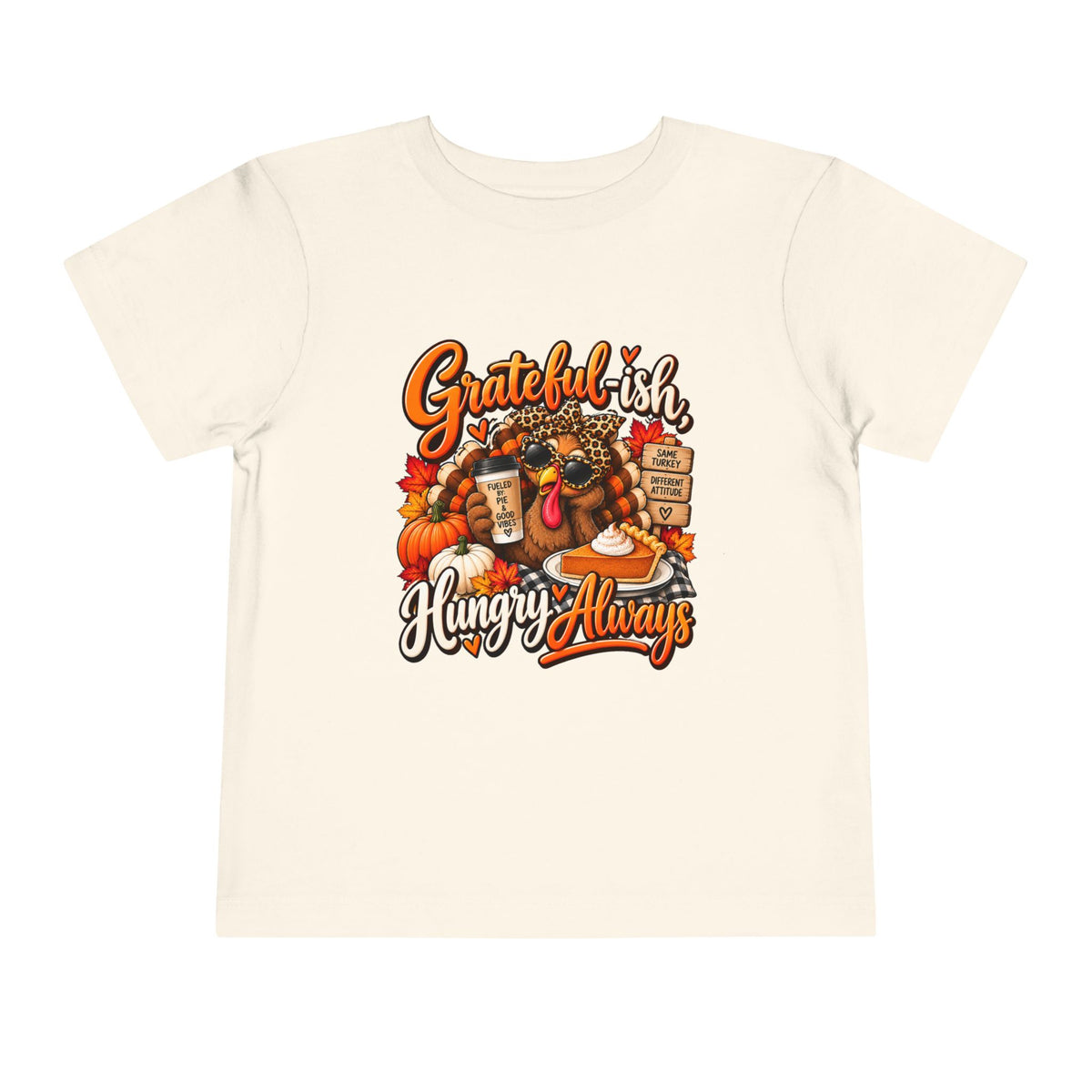 Grateful-ish, Hungry Always Toddler Thanksgiving T-Shirt