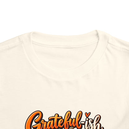 Grateful-ish, Hungry Always Toddler Thanksgiving T-Shirt