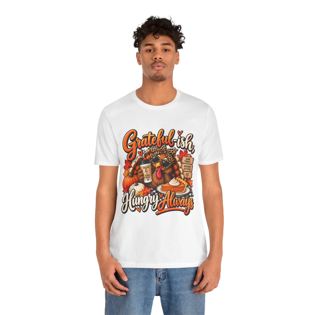 Grateful-ish, Hungry Always Thanksgiving T-Shirt