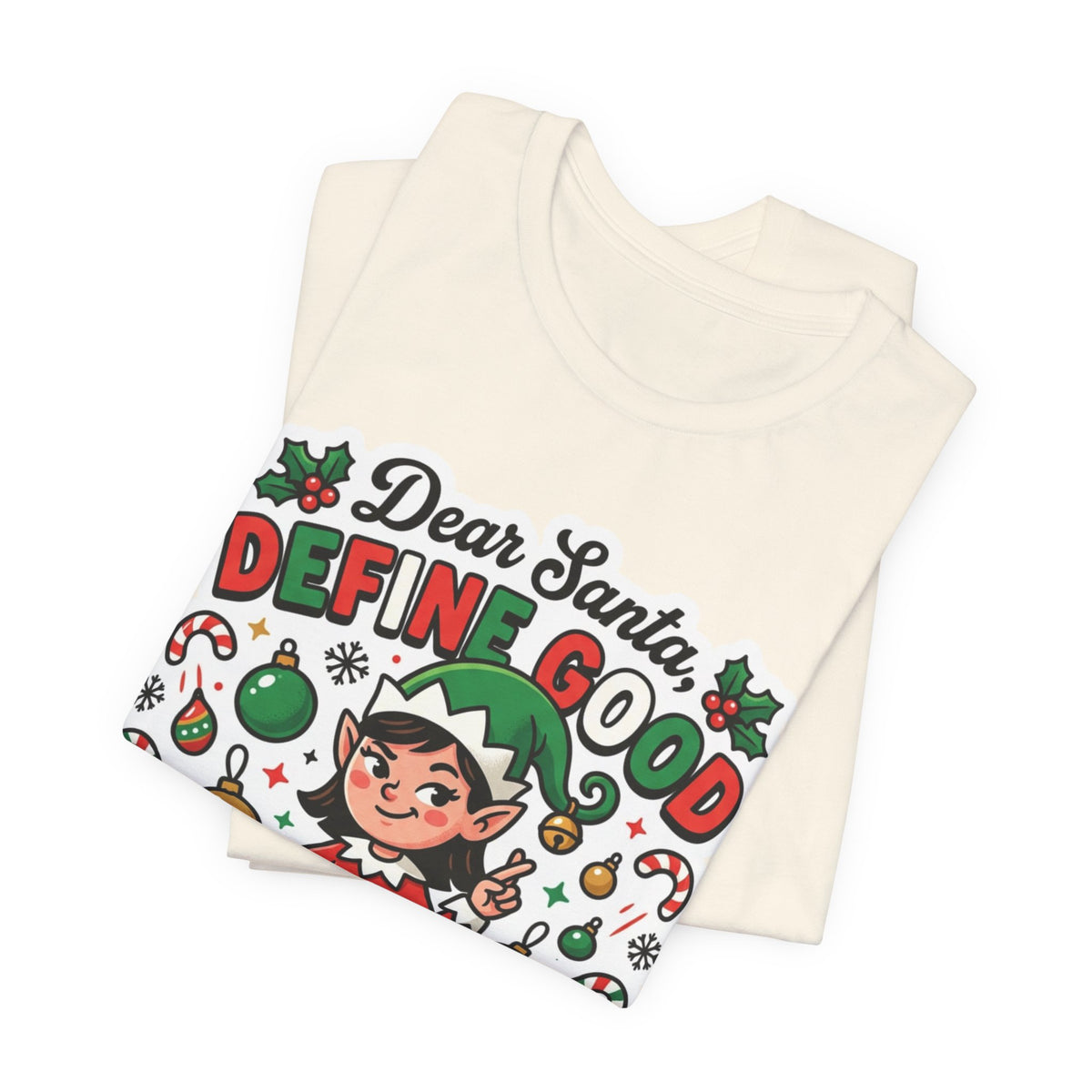 Dear Santa, Define Good Christmas T-Shirt