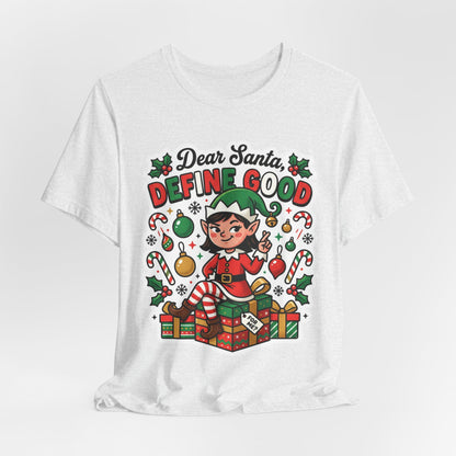 Dear Santa, Define Good Christmas T-Shirt