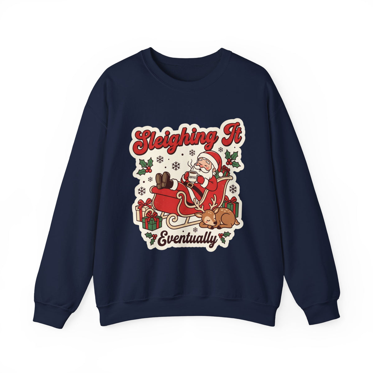 Sleighing It, Eventually Christmas Crewneck Sweatshirt