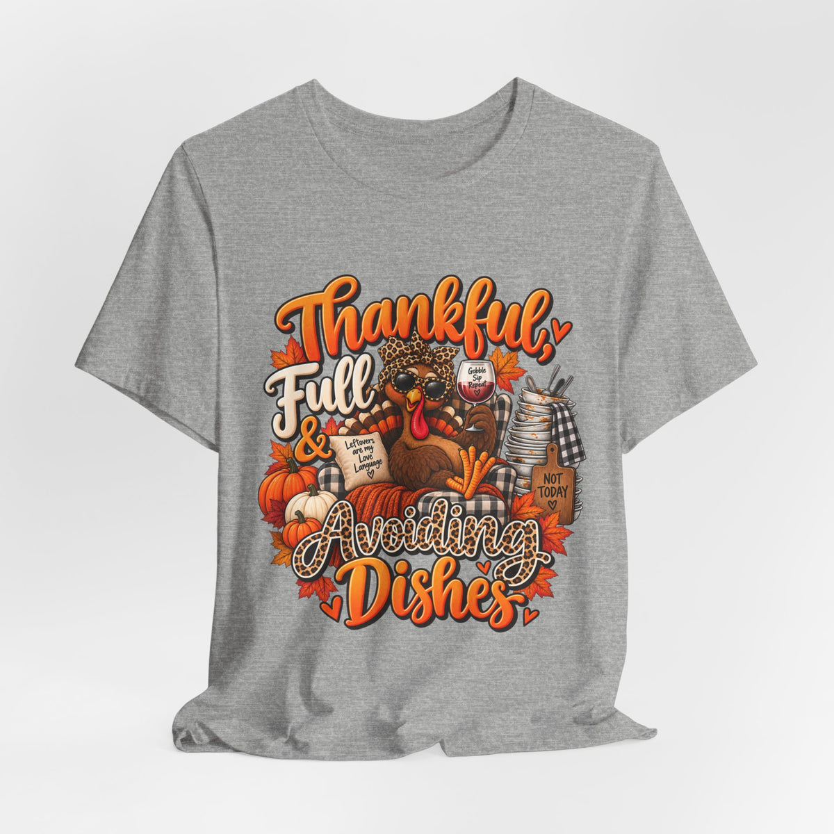 Thankful, Full & Avoiding Dishes Thanksgiving T-Shirt