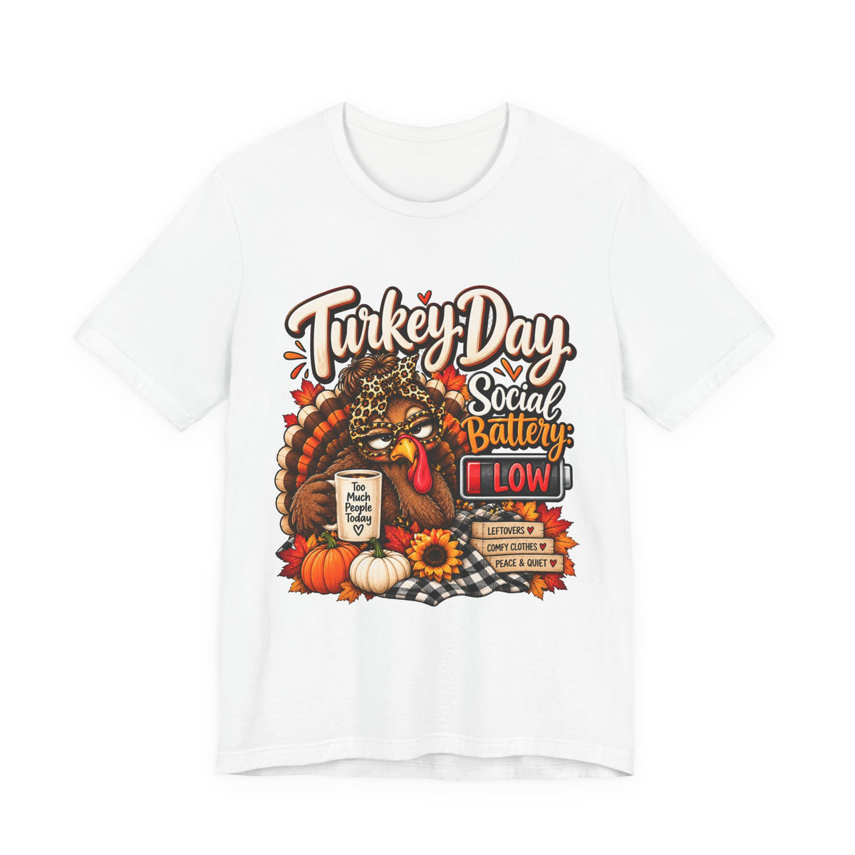 Turkey Day Social Battery: Low Thanksgiving T-Shirt