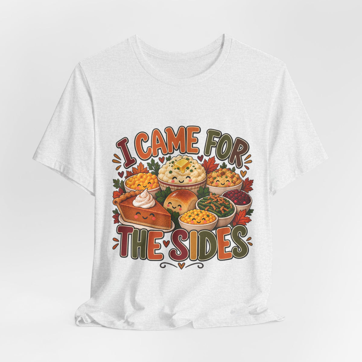 I Came for the Sides Thanksgiving T-Shirt