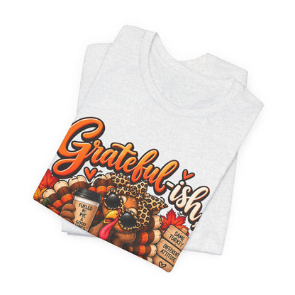 Grateful-ish, Hungry Always Thanksgiving T-Shirt