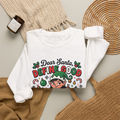 Dear Santa, Define Good Christmas Crewneck Sweatshirt