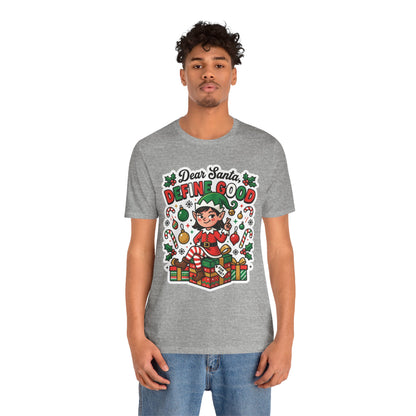 Dear Santa, Define Good Christmas T-Shirt