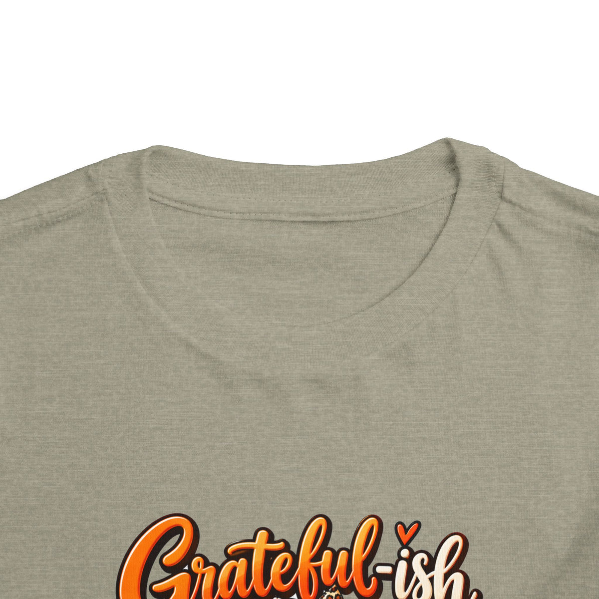 Grateful-ish, Hungry Always Toddler Thanksgiving T-Shirt