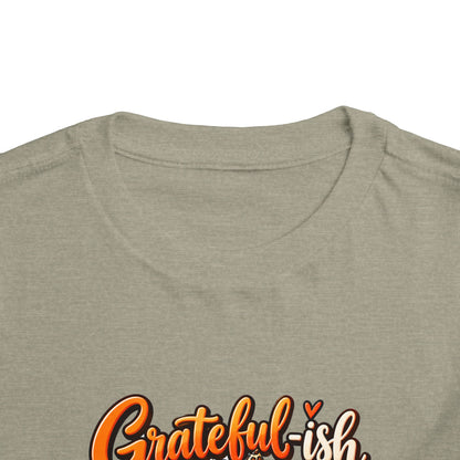 Grateful-ish, Hungry Always Toddler Thanksgiving T-Shirt