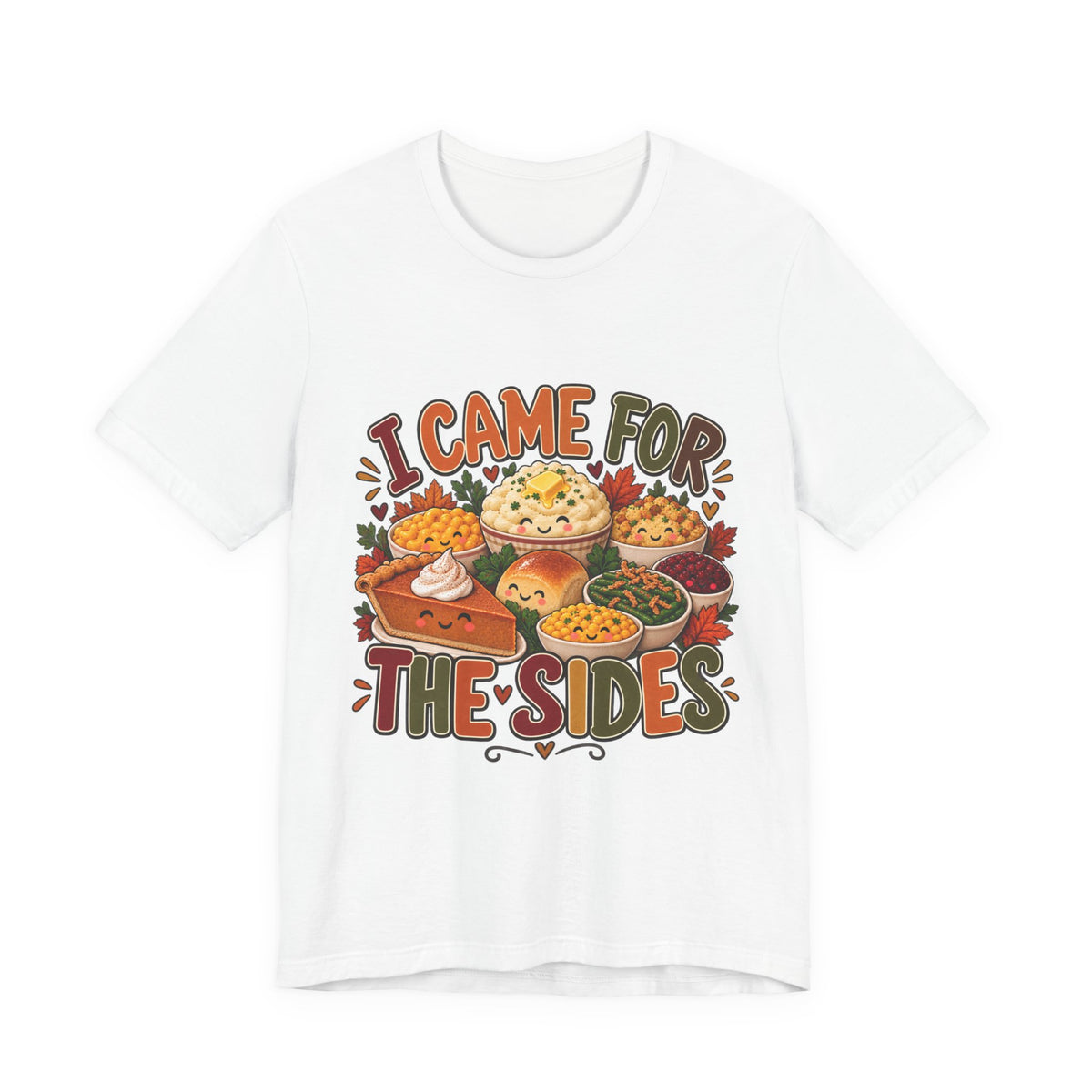 I Came for the Sides Thanksgiving T-Shirt