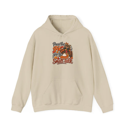 Pass the Pie, Skip the Small Talk Thanksgiving Hoodie