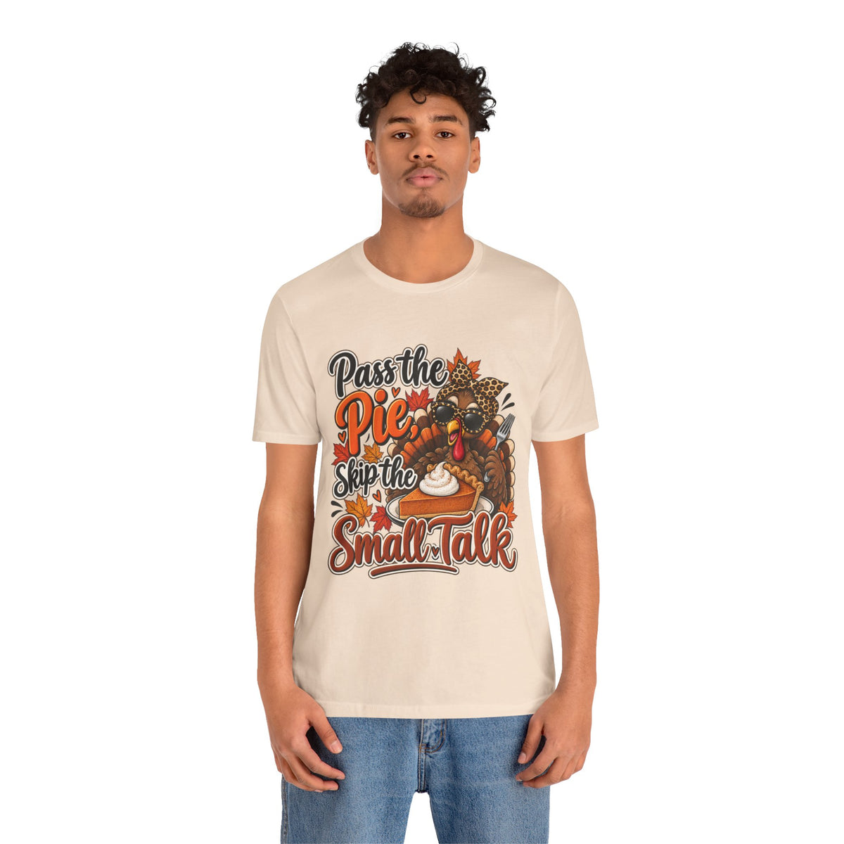 Pass the Pie, Skip the Small Talk Thanksgiving T-Shirt
