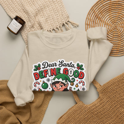 Dear Santa, Define Good Christmas Crewneck Sweatshirt