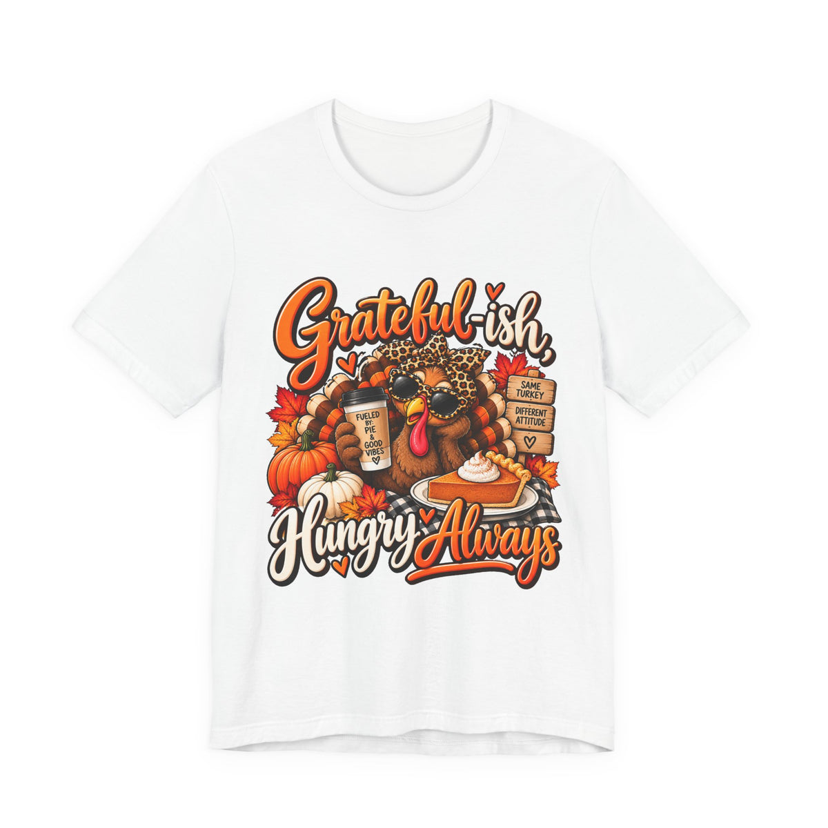 Grateful-ish, Hungry Always Thanksgiving T-Shirt