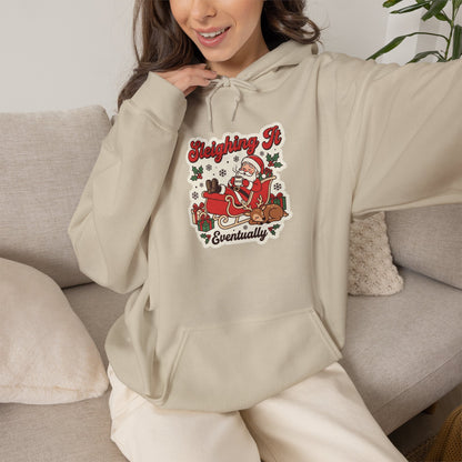 Sleighing It, Eventually Christmas Hoodie