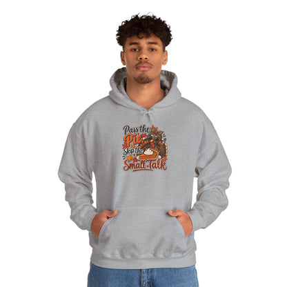 Pass the Pie, Skip the Small Talk Thanksgiving Hoodie