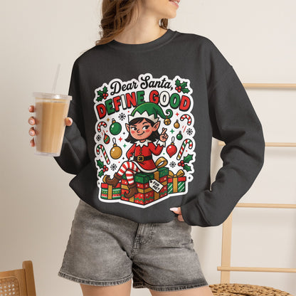 Dear Santa, Define Good Christmas Crewneck Sweatshirt