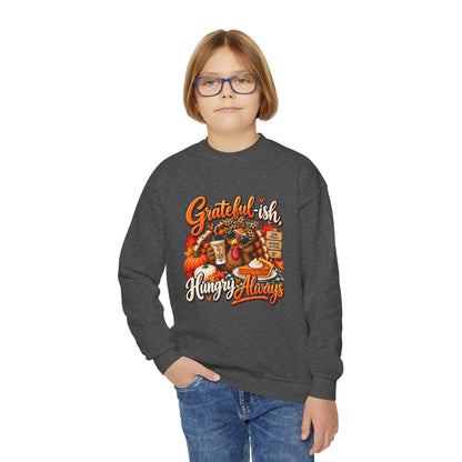 Grateful-ish, Hungry Always Kids Thanksgiving Sweatshirt